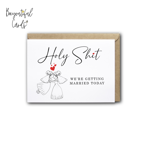 Wedding Card - Holy S*** We're Getting Married Today Brides - Small (Approx. A6)