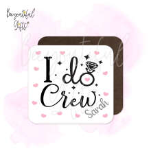 Personalised Engagement/Hen Do Coaster - I Do Crew Hen Party