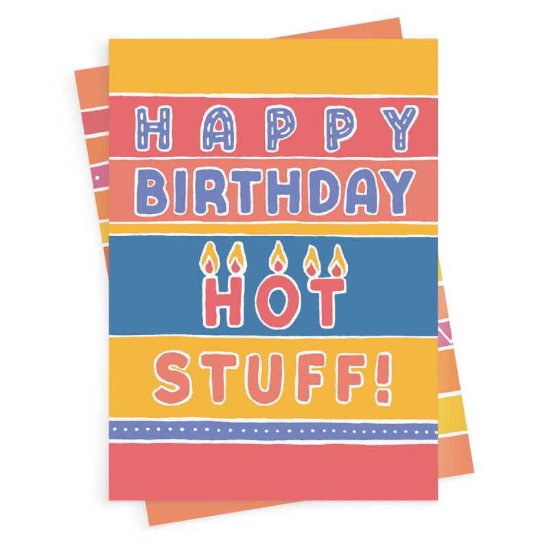 Happy birthday hot stuff, a bright and fun birthday card with a gorgeous printed envelope - 12 x 17cm and blank inside - made in the UK