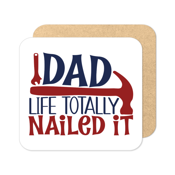 Father's Day Coaster - Dad Life Totally Nailed It - Standard Wooden Coaster
