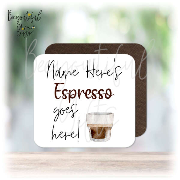 Personalised Drinks Coaster - Name's Espresso Goes Here!