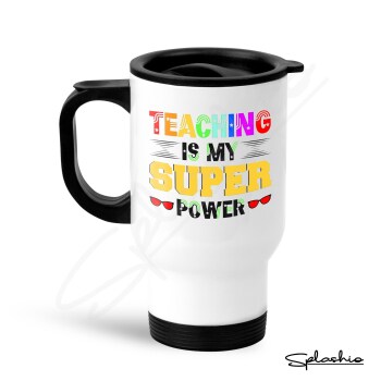 Teacher Gift - Teaching is my Super Power - End of Term Gift - Teacher Gift - Teacher Mug, Travel Mug, Present for a Teacher
