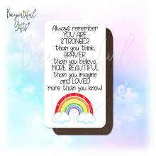 Positivity Magnet - Always Remember You Are Stronger, Braver, Beautiful and Loved