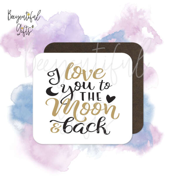Valentine's Day Coaster - I Love You To The Moon & Back