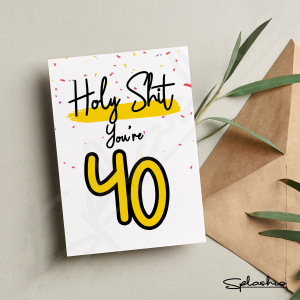 40th Birthday Card - Holy Sh** You're 40