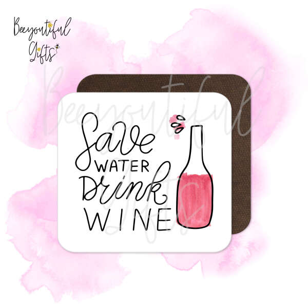 Mother's Day Coaster - Save Water, Drink Wine