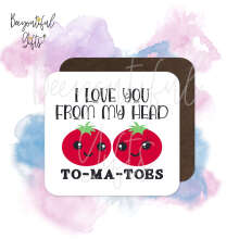 Valentine's Day Coaster - I Love From My Head To-Ma-Toes