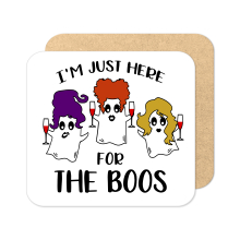Halloween Coaster - I'm Just Here For The Boos - Standard Wooden Coaster