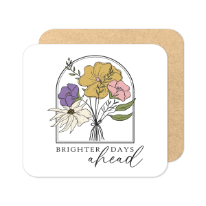 Mindfulness Coaster - Vintage Style Floral Brighter Days Ahead