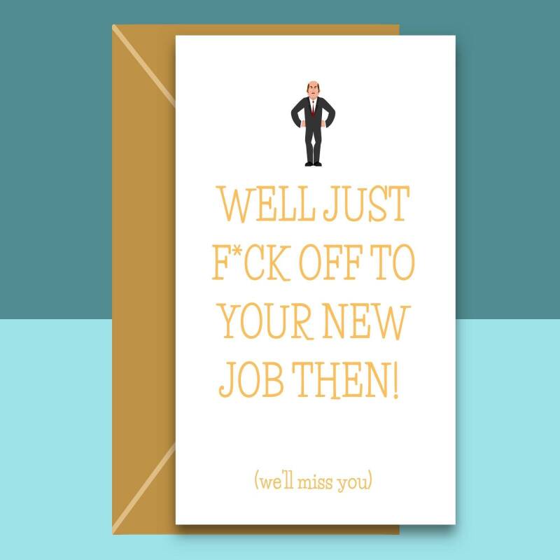 Funny New Job Card - We'll miss you - rude card. Congrats on your new job. Good luck. For him or for her - Blank inside
