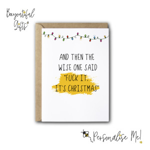 Christmas Card - And Then The Wise One Said "Fuck It... It's Christmas!"