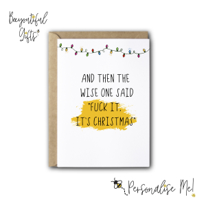 Christmas Card - And Then The Wise One Said "Fuck It... It's Christmas!"