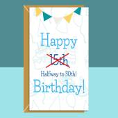 Funny 15th Birthday Card - Cheeky - For Him or For Her - Ideal for Brother, Sister, Cousin, Friend, Nephew or Niece turning 15 years old