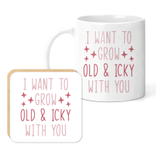 Valentine's Mug & Coaster Set - I Want To Grow Old & Icky With You