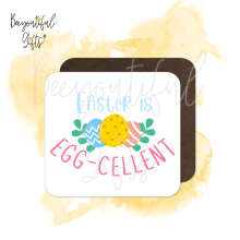 Easter Coaster - Easter Is Egg-cellent