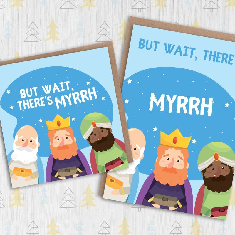 But wait, there’s myrrh funny three wise men Jesus Christmas, Holidays, Xmas, festive card for friend, mate (Size A6/A5/A4/Square 6x6") - A6: Single card