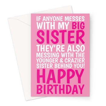 Funny Big Sister Birthday Card - From Younger, Crazier Sister