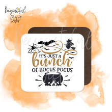 Halloween Coaster - It's Just A Bunch of Hocus Pocus