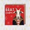 Have the Greatest of All Time (G.O.A.T) Christmas goat in clothes Holidays, Xmas, festive card (Animalyser) (Size A6/A5/A4/Square 6x6") - A6: Single card