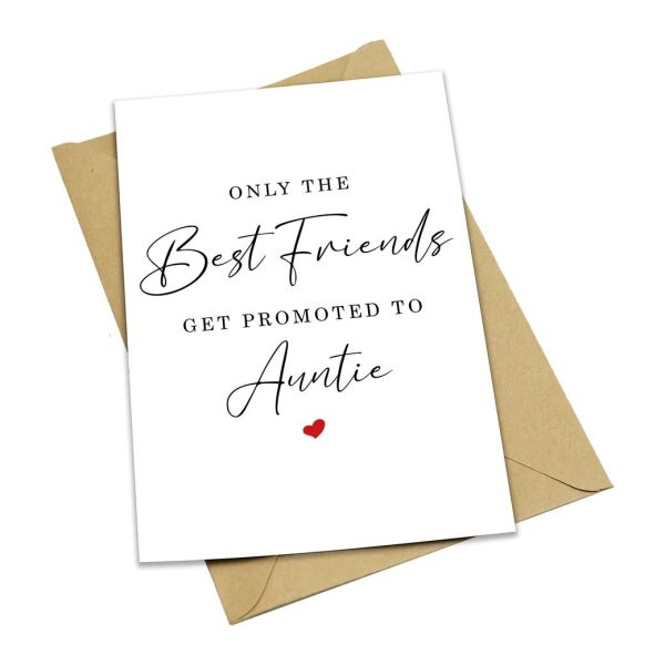 Pregnancy Announcement Card - Only The Best Friends Get Promoted To Auntie - Small (A6)