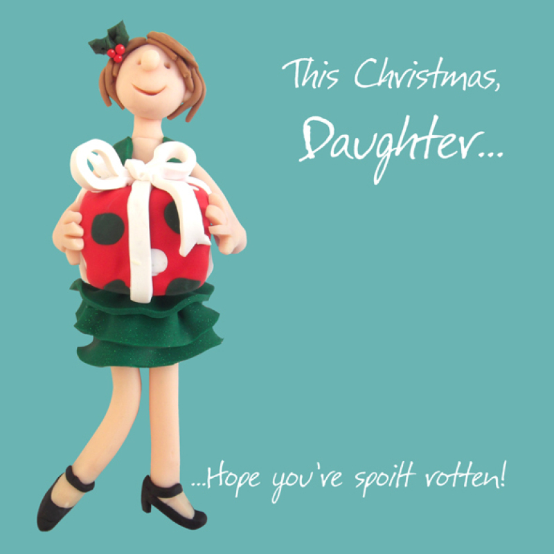 Greeting Card - Happy Christmas Daughter. Hope Your Spoilt Rotten - for Daughter, Christmas,