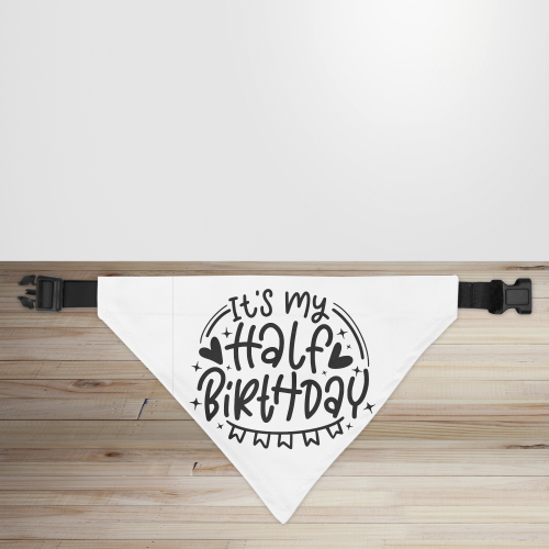 'It's My Half Birthday' Print Dog/Puppy Bandana