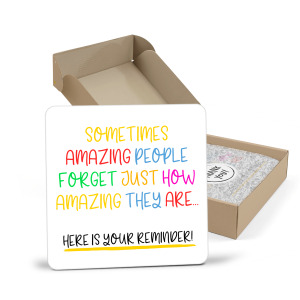Reminder Coaster - Sometimes Amazing People Forget Just How Amazing They Are