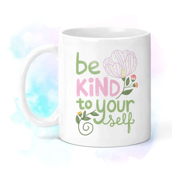 Positivity Mug - Be Kind To Yourself