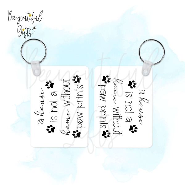 A House Is Not A Home Without Paw Prints High Gloss Rectangular Wooden Key Ring