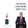 Funny Valentine's Card - Trump Parody - Heart was stolen - For him or for her, husband or wife, boyfriend or girlfriend