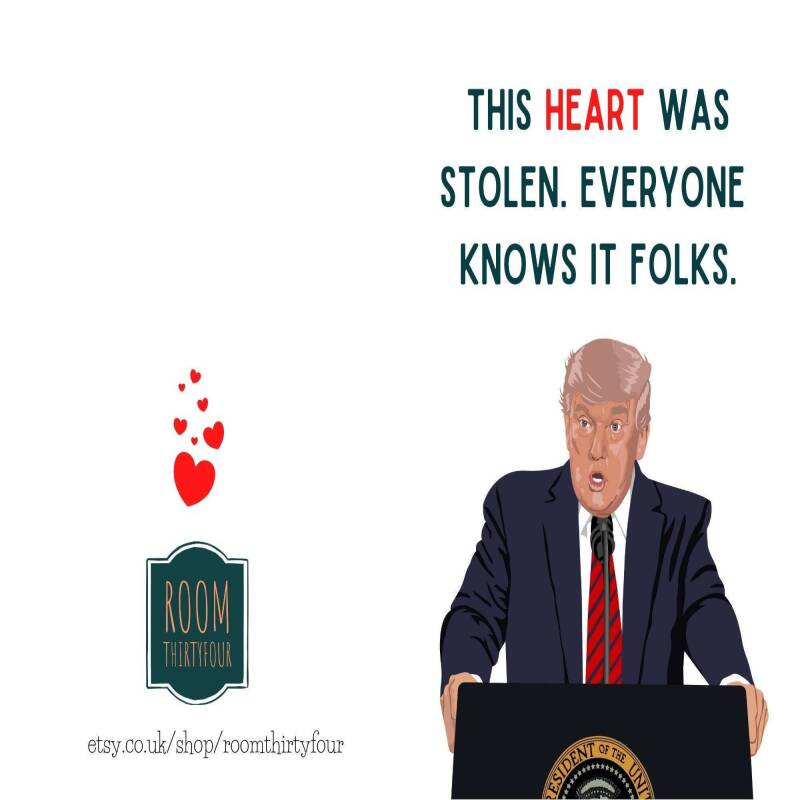 Funny Valentine's Card - Trump Parody - Heart was stolen - For him or for her, husband or wife, boyfriend or girlfriend