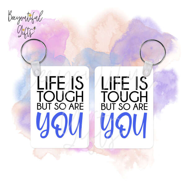 Thinking of You Key Ring - Life Is Tough But So Are You