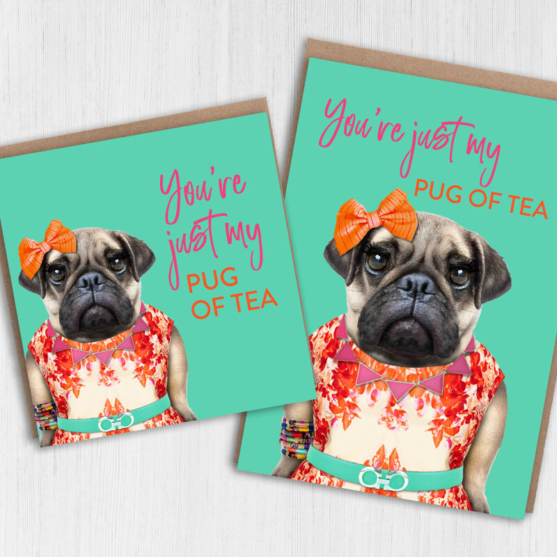 Pug birthday, anniversary, Valentine’s Day card: You’re just my pug of tea - A6: Single card