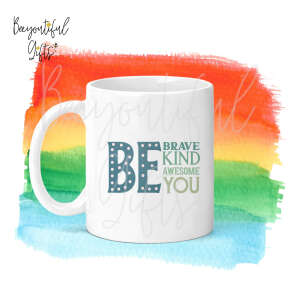 Children's Ceramic Mug - Be Brave Kind Awesome You