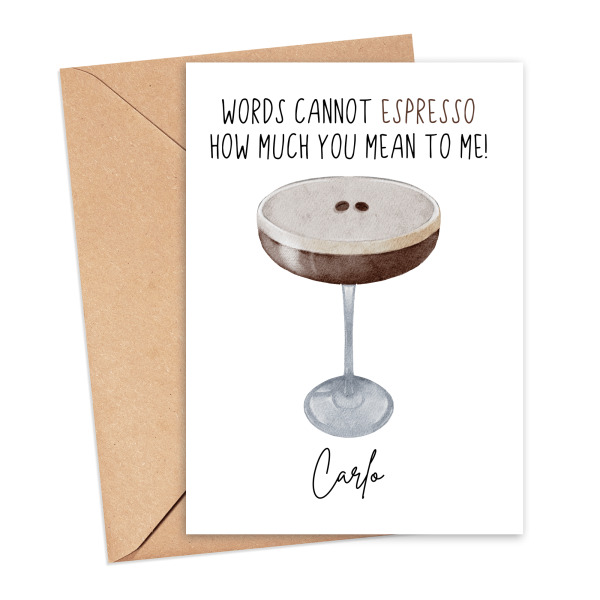 Personalised Alcohol Pun Card - Words Cannot Espresso How Much You Mean To Me - Small (Approx. A6 | 105mm x 148mm | 4.1in x 5.8in) - Standard Smooth Card