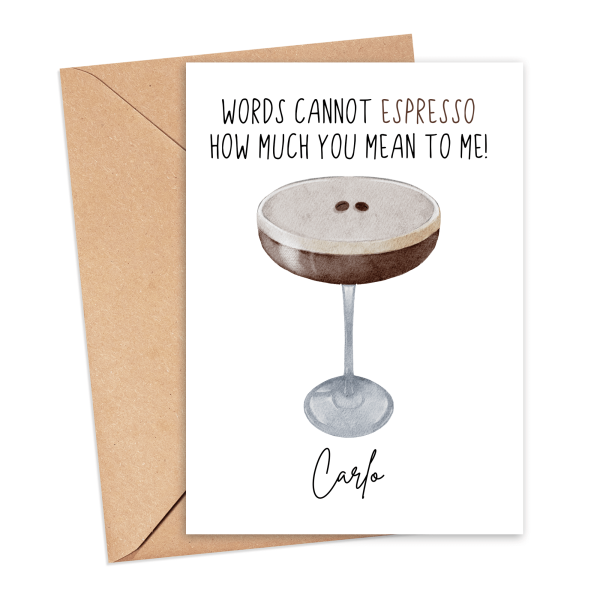 Personalised Alcohol Pun Card - Words Cannot Espresso How Much You Mean To Me - Small (A6)