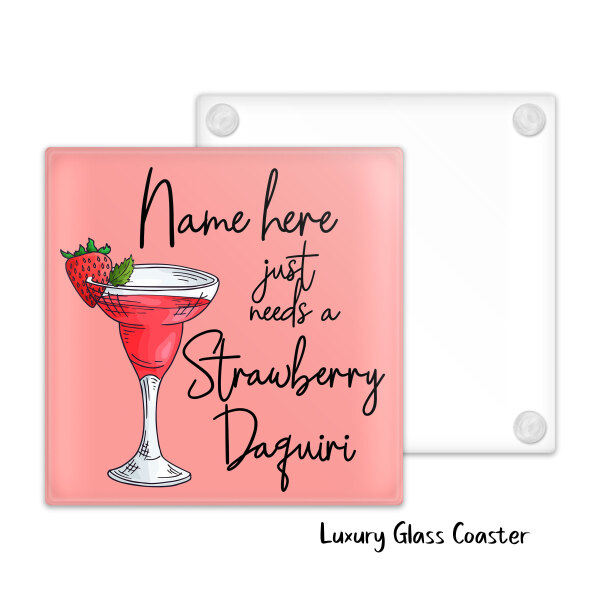 Strawberry Daiquiri Personalised Glass Coaster "Just Needs A"