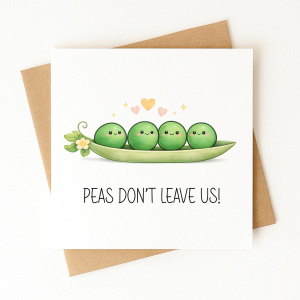 Miss You Card - Peas Don't Leave Us!