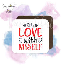 Valentine's Day Coaster - In Love With Myself