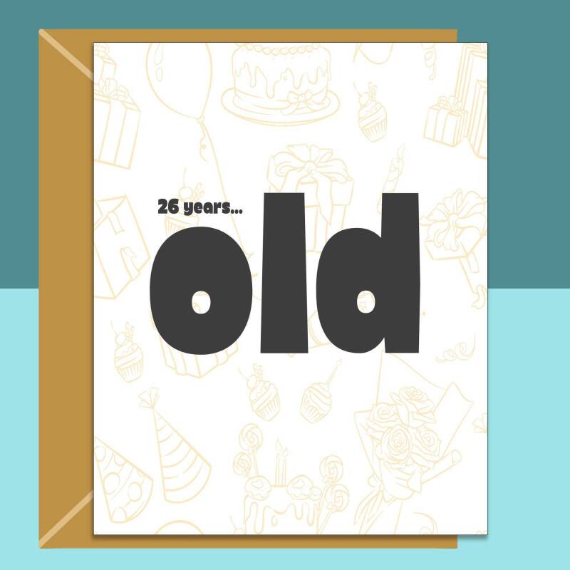 Funny 26th Birthday Card - Personalised inside if required - For Him or For Her - Perfect greetings card for someone turning 26 years old - Blank inside - Small