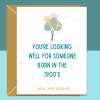 Funny Birthday Card - Personalised inside - For Him or Her - Ideal For 28th, 29th, 30th, 35th, 40th, 50th 60th or anyone else from the 1900s - Blank inside - Regular - Matte