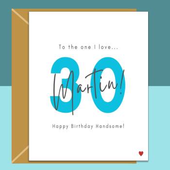 30th Birthday Card - personalised - for Boyfriend, Husband, Fiance - The one I love - 20 year old