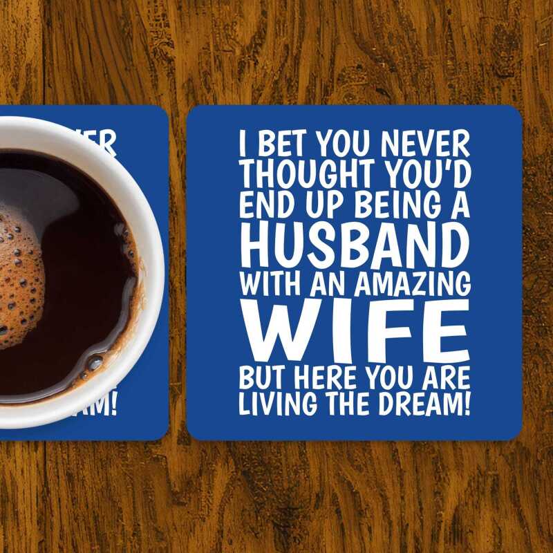 Funny Husband Coaster: Living The Dream Wife Joke