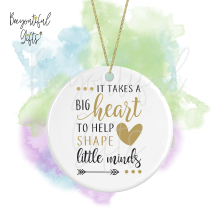 Ceramic Hanging Decoration - It Takes A Big Heart To Help Shape Little Minds