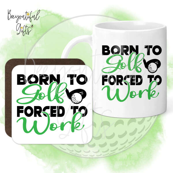 Mug & Coaster Set - Born to Golf Forced to Work