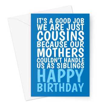 Happy Birthday Card For A Cousin - Funny Sibling Joke - Blue A5 Greeting Card