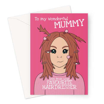 Funny Birthday or Mother’s Day Card for Mummy – "Love From Your Favourite Hairdresser"