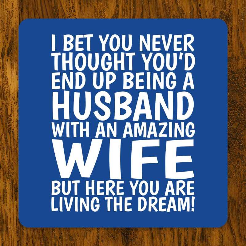 Funny Husband Coaster: Living The Dream Wife Joke