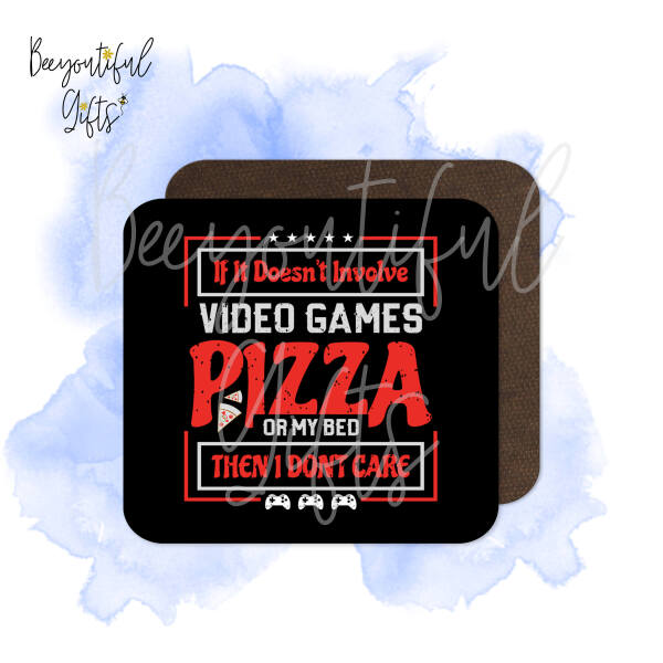 Father's Day Coaster - If It Doesn't Involve Video Games, Pizza or My Bed Then I Don't Care