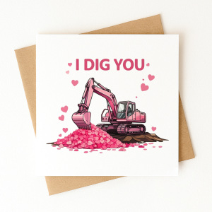 Valentine's Day Card - I Dig You